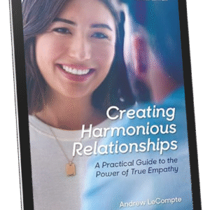 Creating Harmonious Relationships: A Practical Guide to the Power of True Empathy (English Edition) (kindle Edition)
