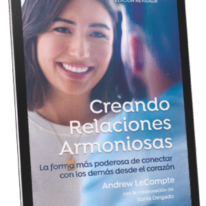 Creando Relaciones Armoniosa: La forma más poderosa de conectar con los demás desde el corazón (Spanish Edition)  (Kindle Edition)