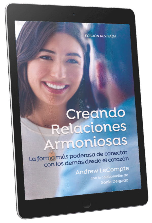 Creando Relaciones Armoniosa: La forma más poderosa de conectar con los demás desde el corazón (Spanish Edition)  (Kindle Edition)