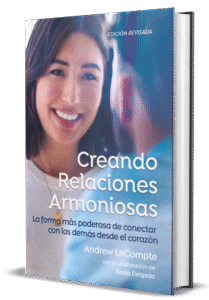 Creando Relaciones Armoniosa: La forma más poderosa de conectar con los demás desde el corazón (Spanish Edition)  (Paperback)