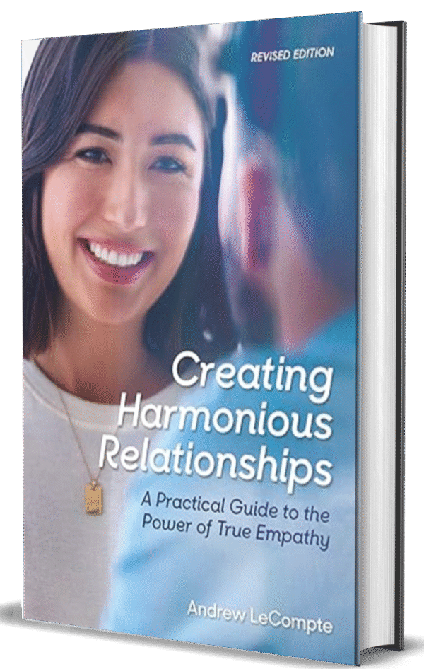 Creating Harmonious Relationships: A Practical Guide to the Power of True Empathy (English Edition) (Paperback)