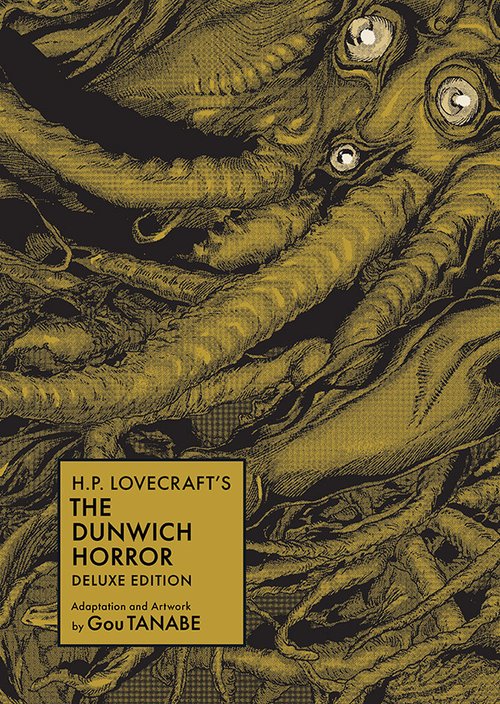 GOU TANABE’S MANGA ADAPTATION OF “H.P. LOVECRAFT’S THE DUNWICH HORROR” RECEIVES A DELUXE EDITION FORMAT RELEASE