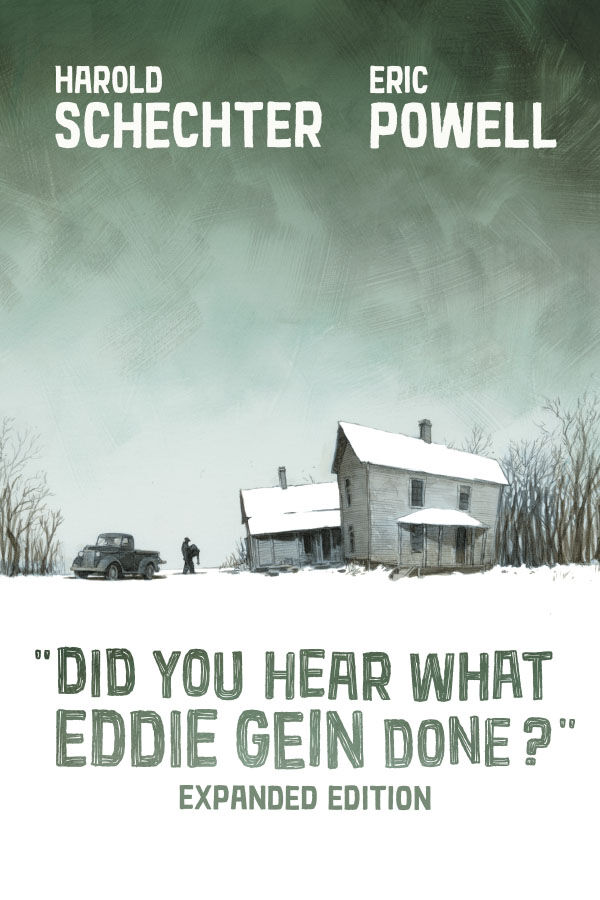 DARK HORSE BOOKS PRESENTS DID YOU HEAR WHAT EDDIE GEIN DONE? EXPANDED EDITION